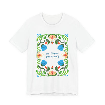 Unisex Jersey Short Sleeve Tee - No Enemy But Apathy