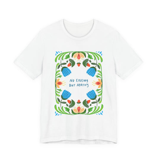 Unisex Jersey Short Sleeve Tee - No Enemy But Apathy