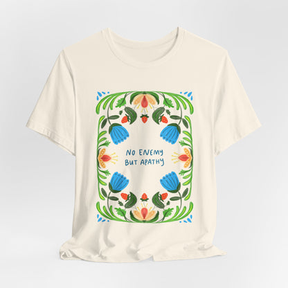Unisex Jersey Short Sleeve Tee - No Enemy But Apathy