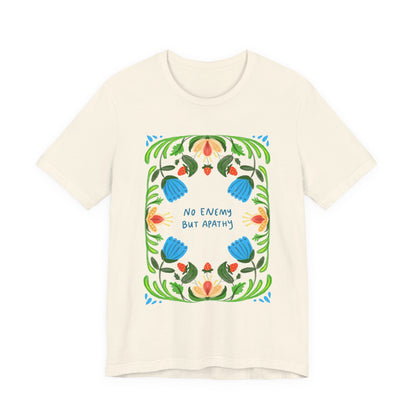 Unisex Jersey Short Sleeve Tee - No Enemy But Apathy