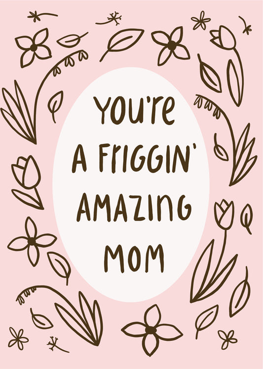 Friggin Amazing Mom Encouragement Card image 0