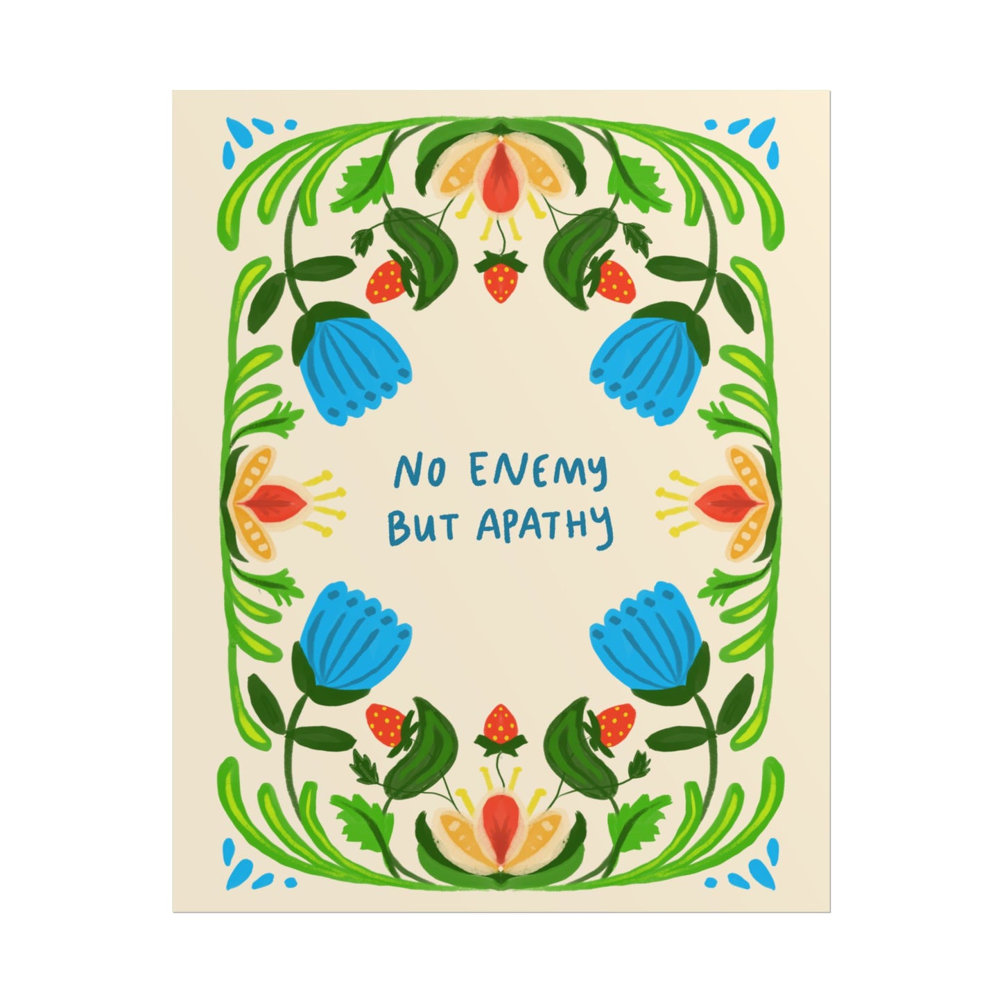 Floral nature art print featuring the phrase "No Enemy But Apathy" surrounded by colorful botanical illustrations.